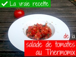 La vraie recette de la salade de tomates au Thermomix -- 01/07/14